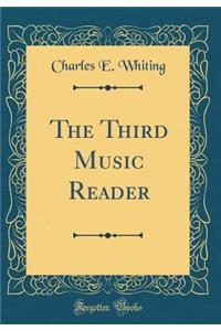 The Third Music Reader (Classic Reprint)