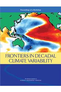 Frontiers in Decadal Climate Variability