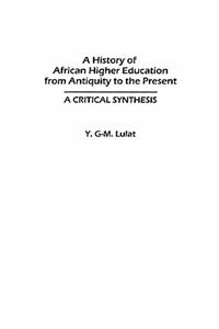 History of African Higher Education from Antiquity to the Present