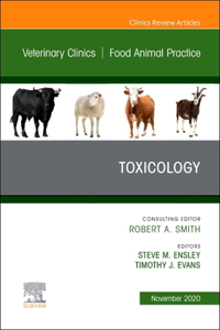 Toxicology, an Issue of Veterinary Clinics of North America: Food Animal Practice, E-Book