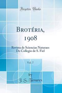 Brotéria, 1908, Vol. 7: Revista de Sciencias Naturaes Do Collegio de S. Fiel (Classic Reprint)