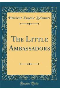 The Little Ambassadors (Classic Reprint)