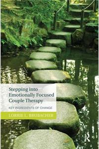 Stepping Into Emotionally Focused Couple Therapy