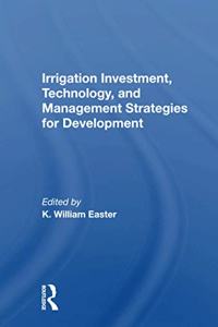 Irrigation Investment, Technology, and Management Strategies for Development