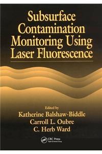 Subsurface Contamination Monitoring Using Laser Fluorescence