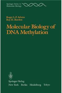 MOLECULAR BIOLOGY OF DNA METHYLATION