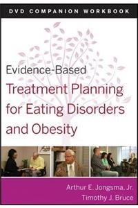 Evidence-Based Treatment Planning for Eating Disorders and Obesity Companion Workbook