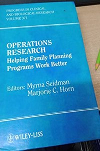 Operations Research: Helping Family Planning Programs Work Better - Proceedings: 1990