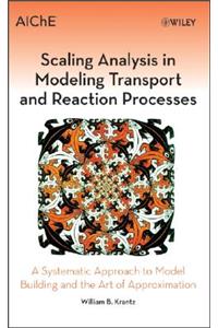 Scaling Analysis in Modeling Transport and Reaction Processes