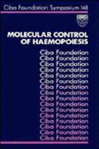 Molecular Control Of Haemopoiesis - Symposium No. 148