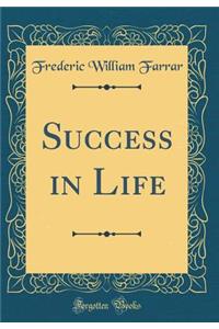 Success in Life (Classic Reprint)
