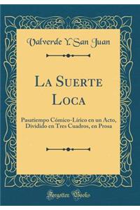 La Suerte Loca