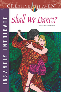 Creative Haven Insanely Intricate Shall We Dance? Coloring Book