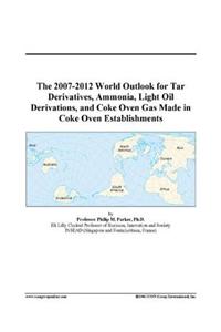 The 2007-2012 World Outlook for Tar Derivatives, Ammonia, Light Oil Derivations, and Coke Oven Gas Made in Coke Oven Establishments