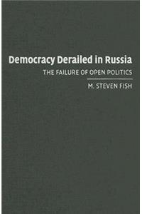 Democracy Derailed in Russia