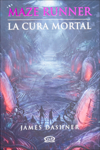 La Cura Mortal (the Death Cure)