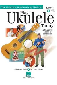 Play Ukulele Today! - A Complete Guide to the Basics Level 1 (Bk/Online Audio)