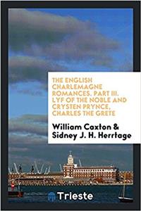 THE ENGLISH CHARLEMAGNE ROMANCES. PART I