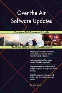 Over the Air Software Updates Complete Self-Assessment Guide