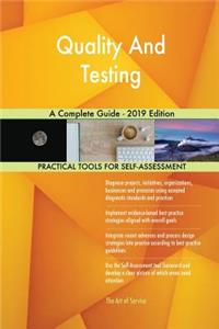 Quality And Testing A Complete Guide - 2019 Edition