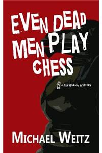 Even Dead Men Play Chess