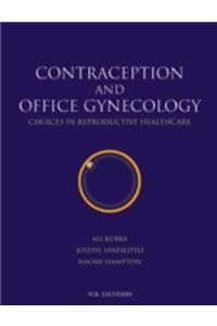 Contraception and Office Gynecology: Choices in Reproductive Healthcare