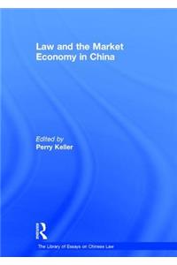 Law and the Market Economy in China