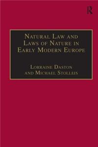 Natural Law and Laws of Nature in Early Modern Europe