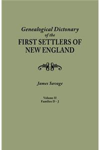Genealogical Dictionary of the First Settlers of New England, Showing Three Generations of Those Who Came Before May, 1692. in Four Volumes. Volume II