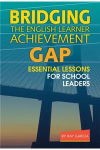 Bridging the English Learner Achievement Gap