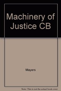 Machinery of Justice CB: An Introduction to Legal Structure and Process