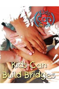 Kids Can Build Bridges