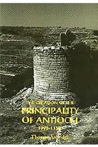 The Creation of the Principality of Antioch, 1098-1130
