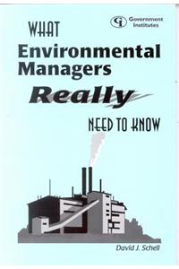 What Environmental Managers Really Need to Know