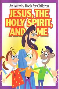 Jesus, the Holy Spirit, and Me: An Activity Book for Children