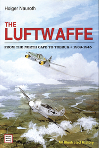 Luftwaffe from the North Cape to Tobruk 1939-1945