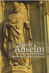 Saint Anselm of Canterbury and His Legacy