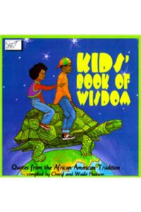 Kids' Book of Wisdom: Quotes from the African American Tradition