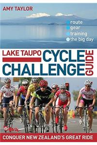 Lake Taupo Cycle Challenge Guide