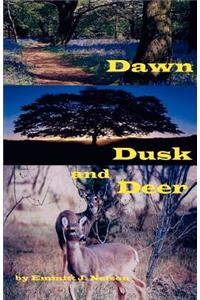 Dawn, Dusk and Deer