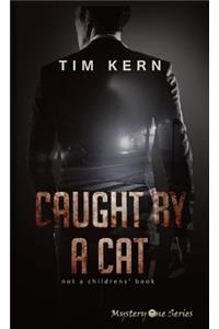 Caught by a Cat