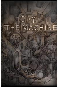 Cry, the Machine