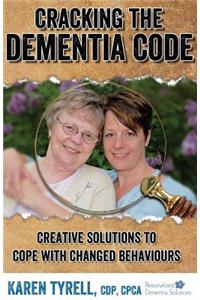 Cracking the Dementia Code: Creative Solutions to Cope with Changed Behaviours