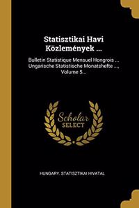 Statisztikai Havi Közlemények ...
