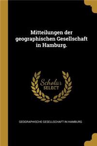 Mitteilungen der geographischen Gesellschaft in Hamburg.