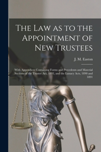 The Law as to the Appointment of New Trustees