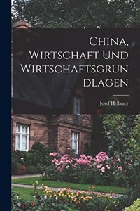 China, Wirtschaft und Wirtschaftsgrundlagen