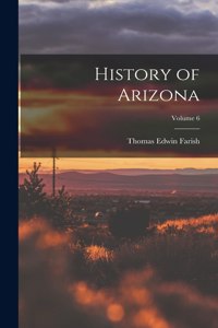 History of Arizona; Volume 6