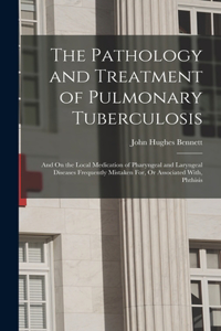 Pathology and Treatment of Pulmonary Tuberculosis