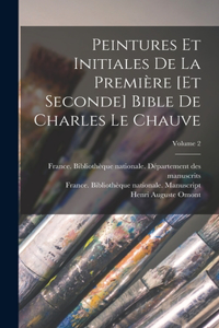 Peintures et initiales de la première [et seconde] Bible de Charles le Chauve; Volume 2